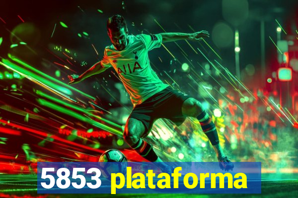 5853 plataforma